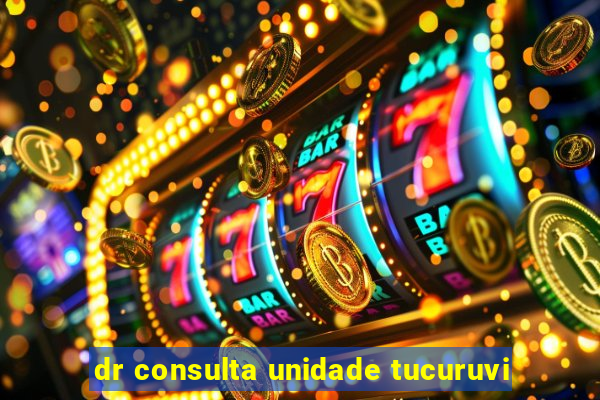 dr consulta unidade tucuruvi